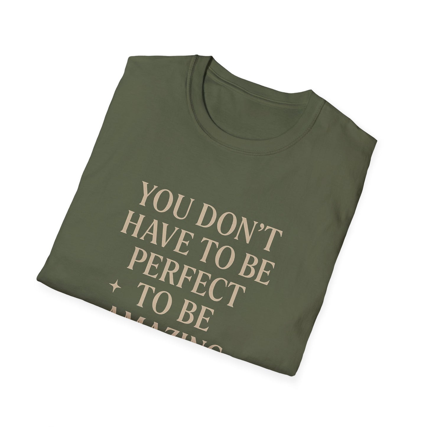 Inspirational Unisex Softstyle T-Shirt - "You Don't Have to Be Perfect to Be Amazing"