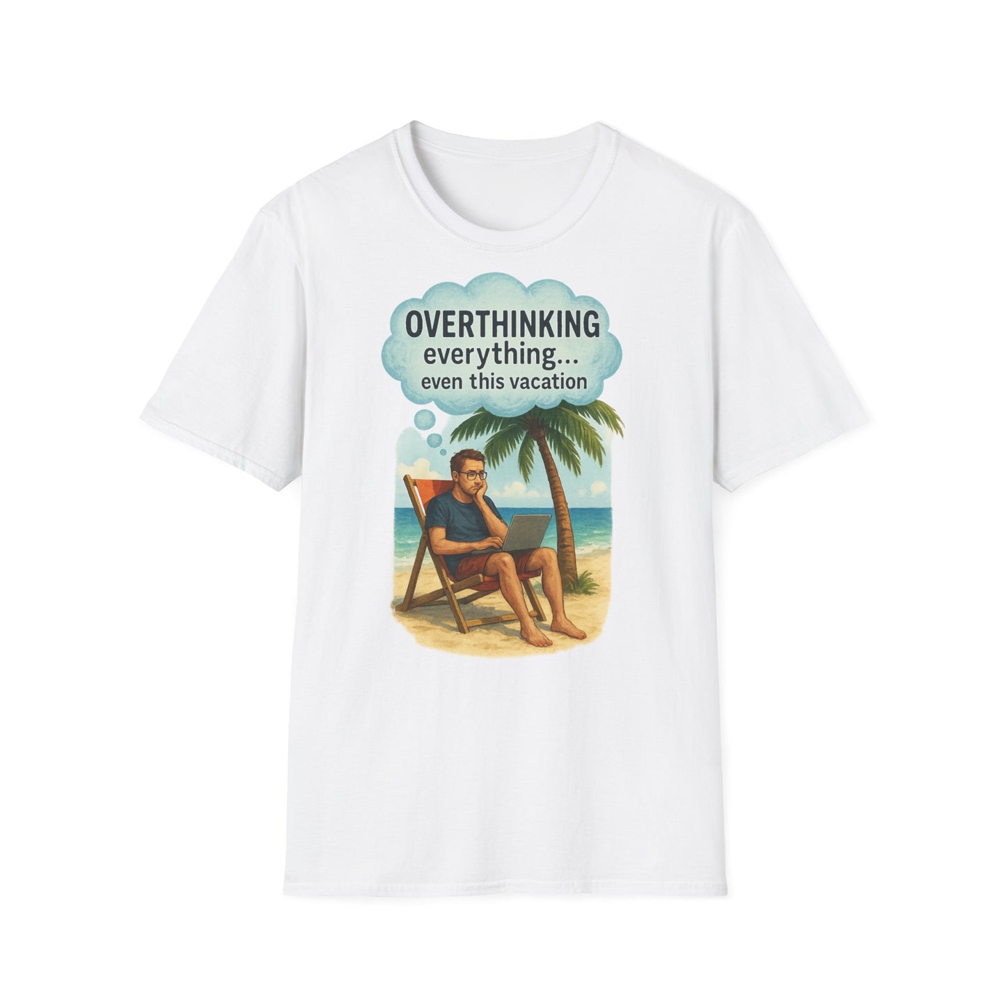 Funny Overthinking Vacation Unisex T-Shirt - Comfy Graphic Tee for Relaxation Lovers