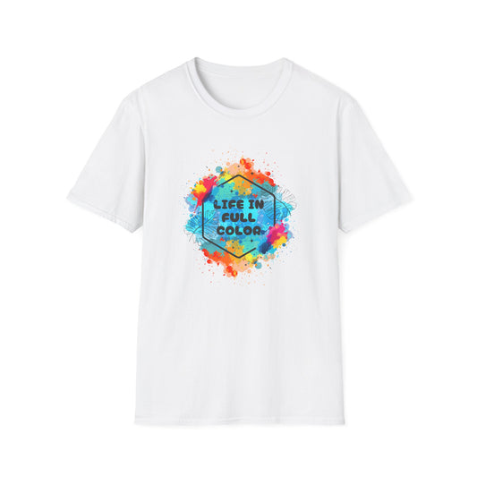 Vibrant Life in Full Color T-Shirt for Every Occasion