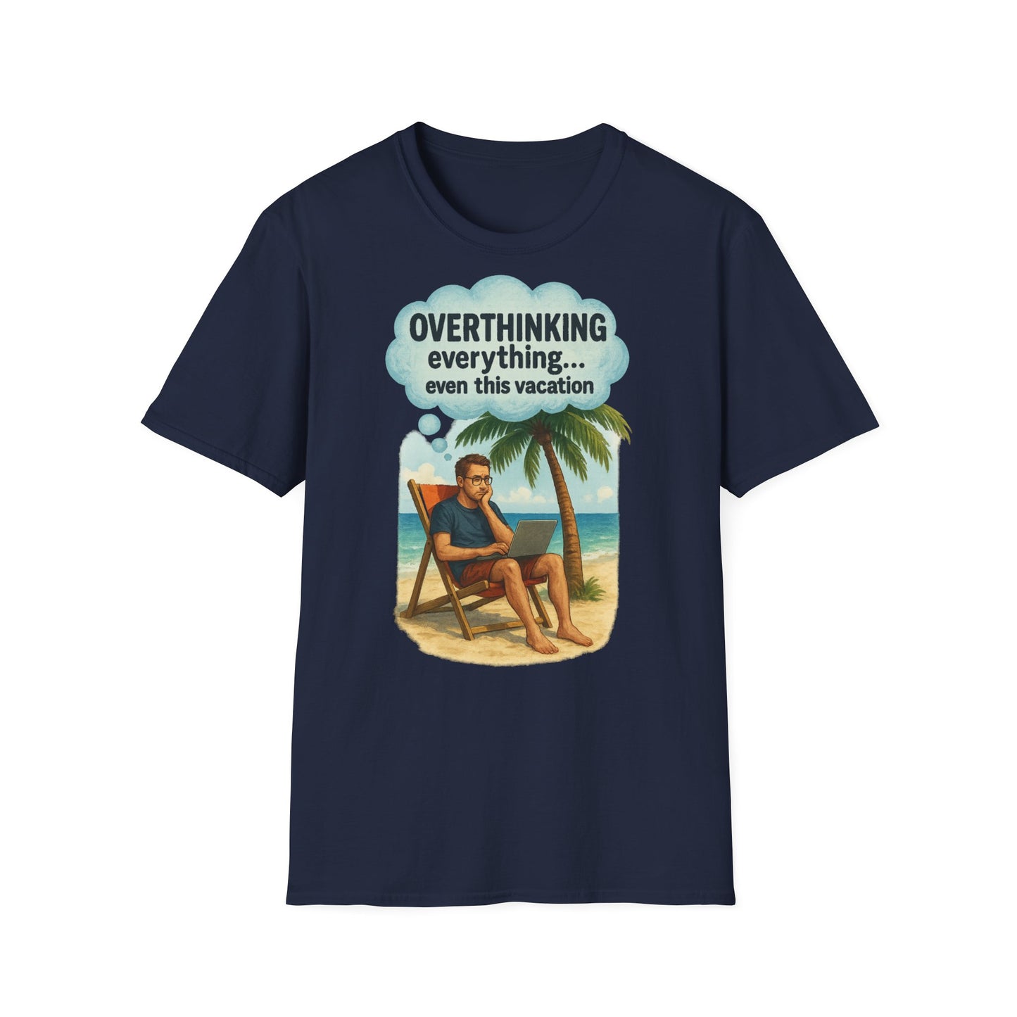 Funny Overthinking Vacation Unisex T-Shirt - Comfy Graphic Tee for Relaxation Lovers