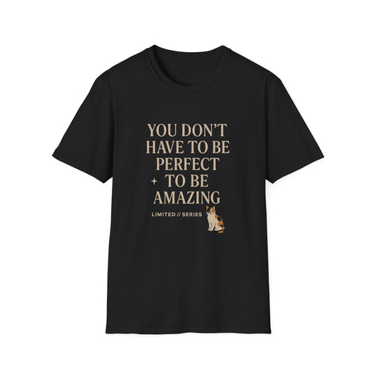 Inspirational Unisex Softstyle T-Shirt - "You Don't Have to Be Perfect to Be Amazing"