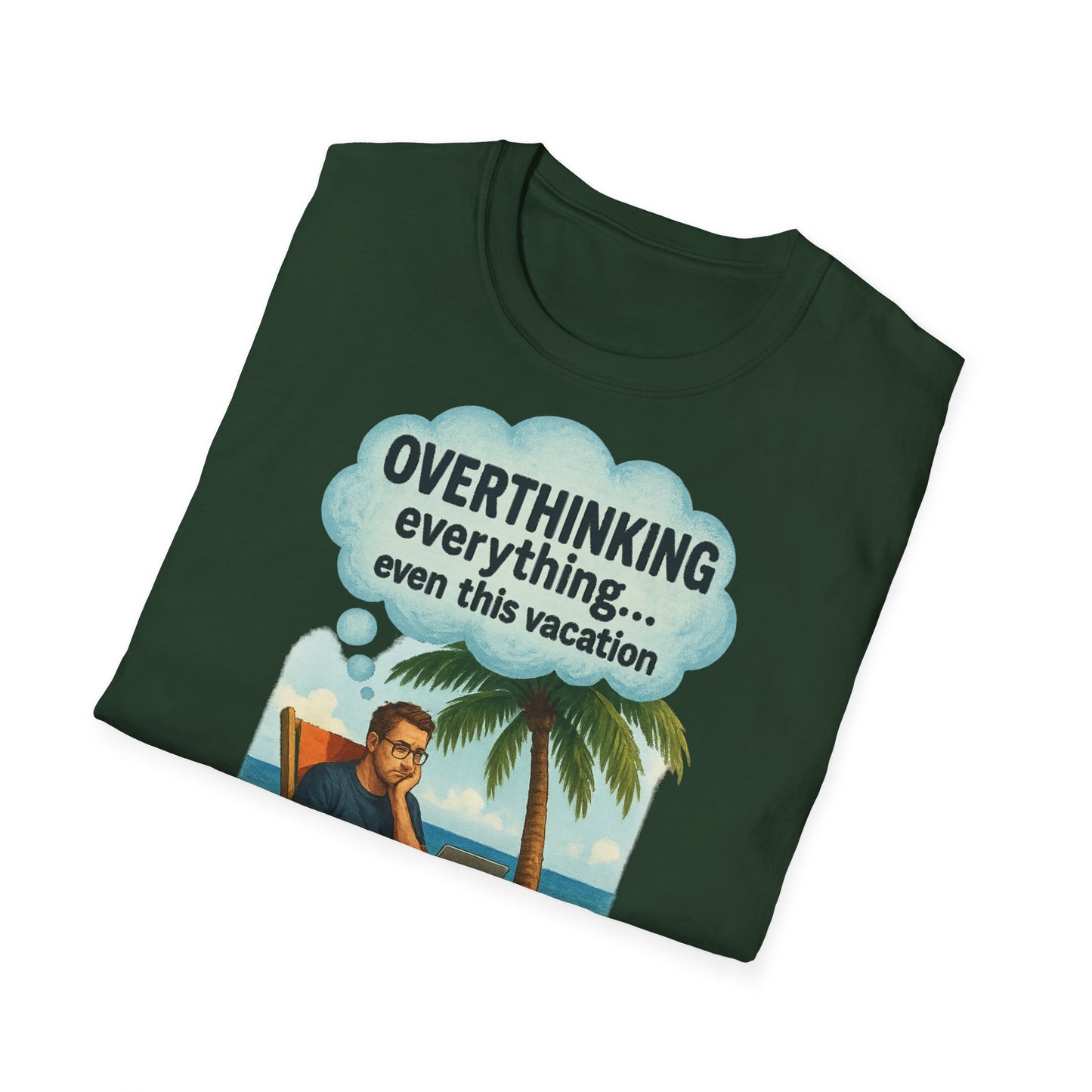 Funny Overthinking Vacation Unisex T-Shirt - Comfy Graphic Tee for Relaxation Lovers