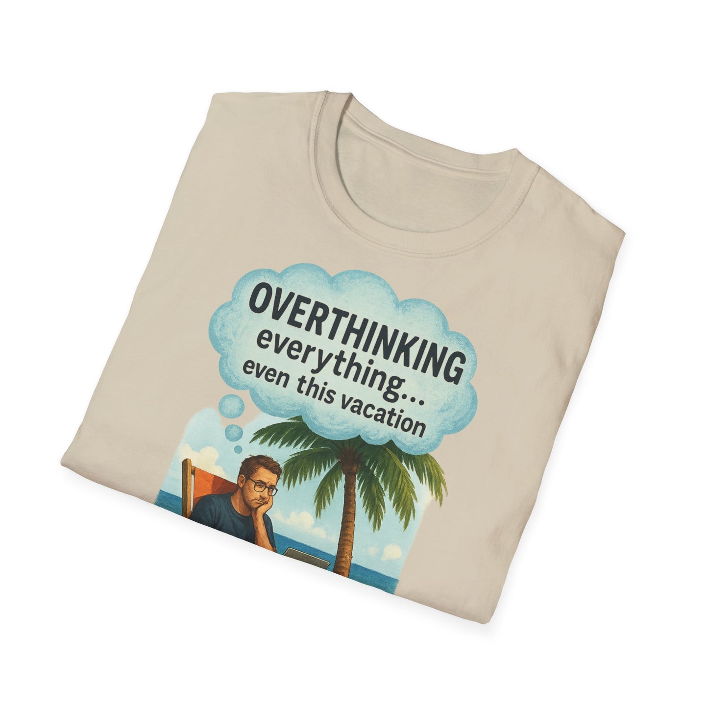 Funny Overthinking Vacation Unisex T-Shirt - Comfy Graphic Tee for Relaxation Lovers