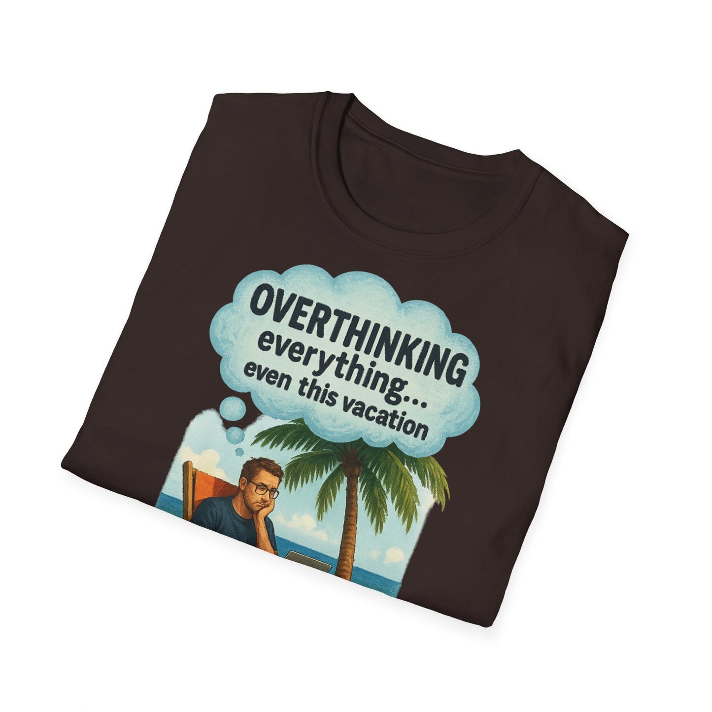 Funny Overthinking Vacation Unisex T-Shirt - Comfy Graphic Tee for Relaxation Lovers