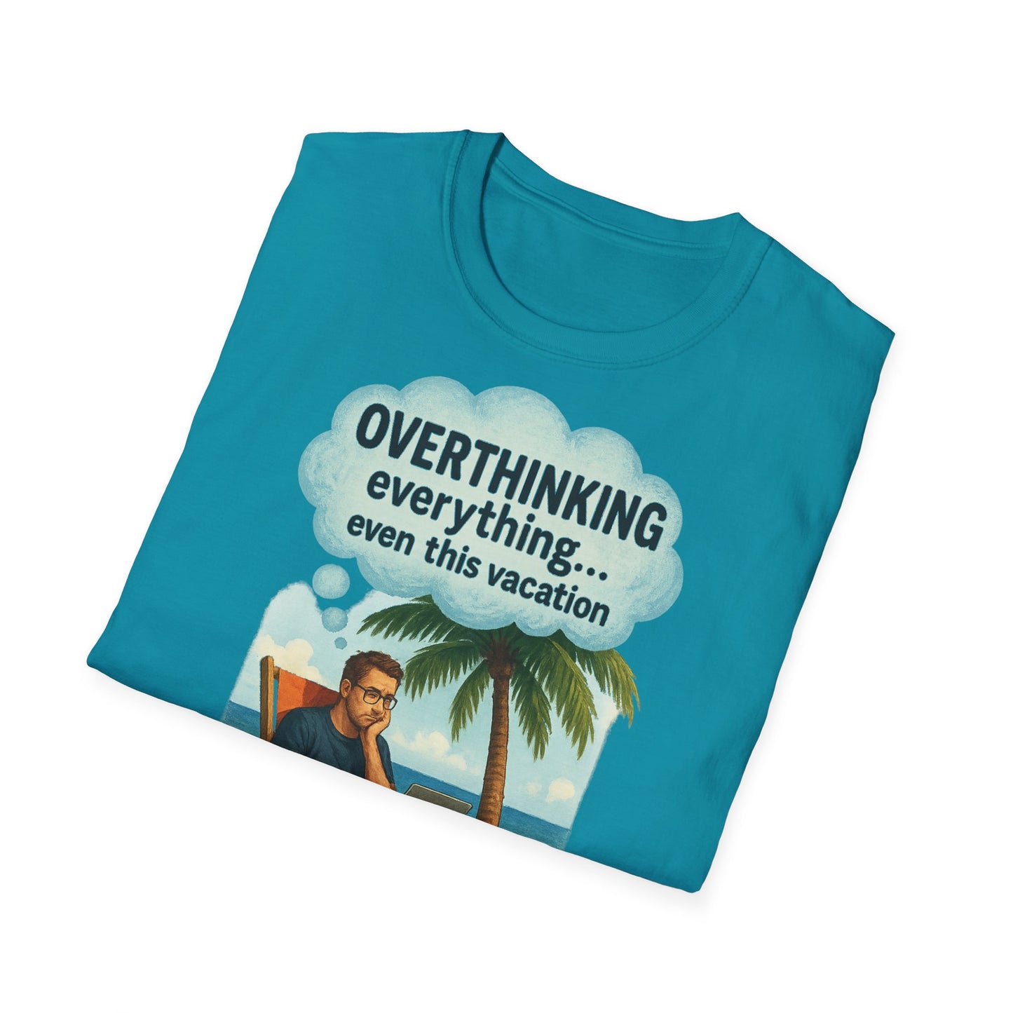 Funny Overthinking Vacation Unisex T-Shirt - Comfy Graphic Tee for Relaxation Lovers