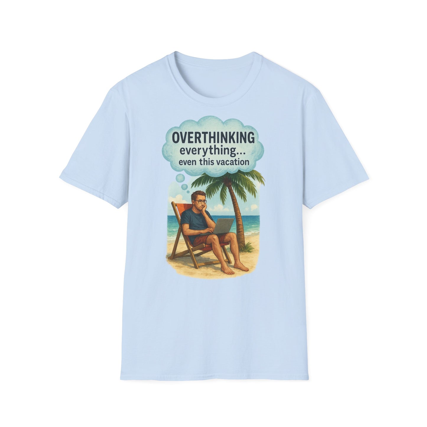 Funny Overthinking Vacation Unisex T-Shirt - Comfy Graphic Tee for Relaxation Lovers