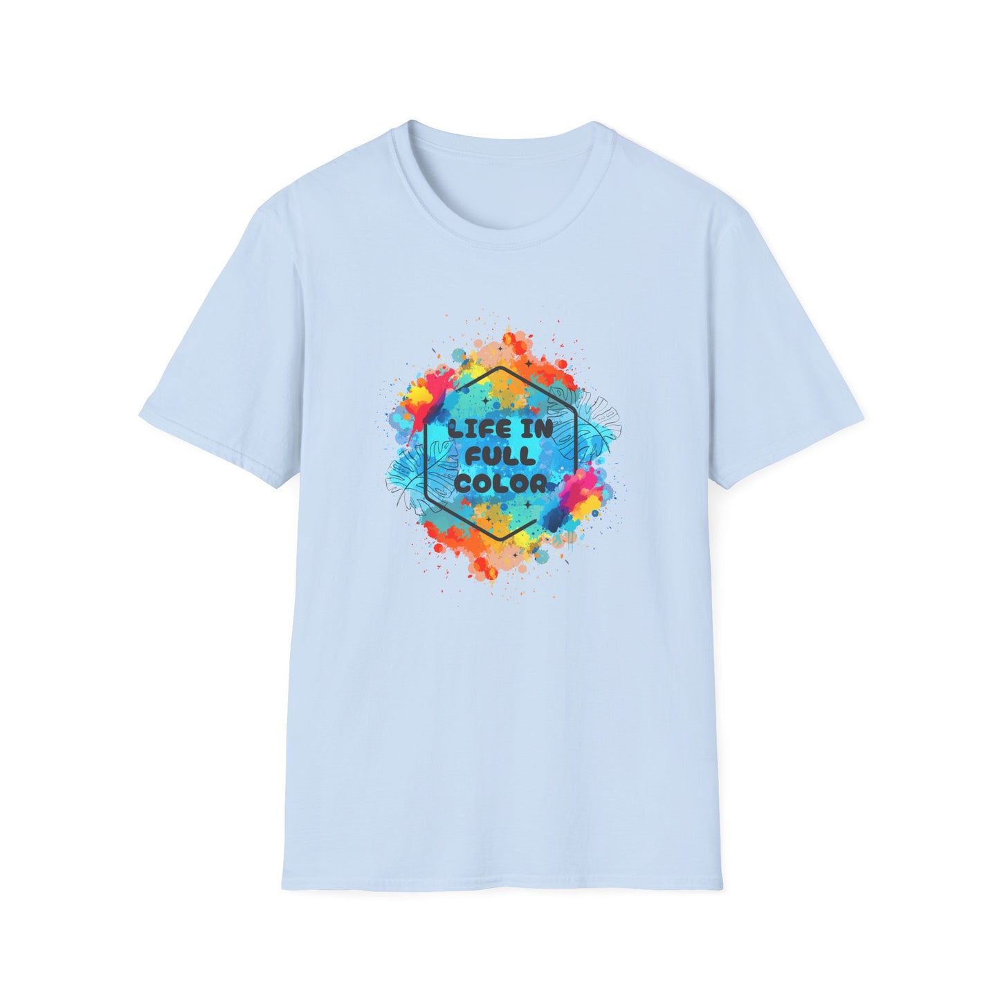 Vibrant Life in Full Color T-Shirt for Every Occasion