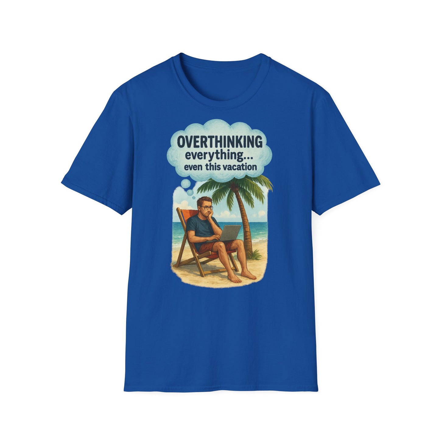 Funny Overthinking Vacation Unisex T-Shirt - Comfy Graphic Tee for Relaxation Lovers